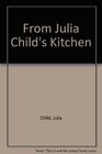 From Julia Child's Kitchen