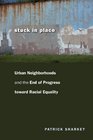 Stuck in Place Urban Neighborhoods and the End of Progress toward Racial Equality