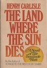 The Land Where the Sun Dies