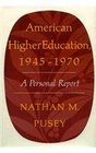 American Higher Education 19451970 A Personal Report