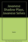 Javanese Shadow Plays Javanese Selves