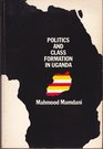 Politics and Class Formation in Uganda