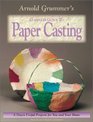 Arnold Grummer's Complete Guide to Paper Casting