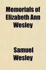 Memorials of Elizabeth Ann Wesley