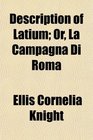 Description of Latium Or La Campagna Di Roma
