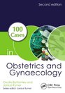 100 Cases in Obstetrics and Gynaecology Second Edition