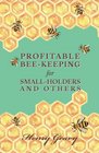 Profitable Bee-Keeping for Small-Holders and Others