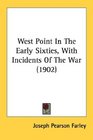 West Point In The Early Sixties With Incidents Of The War