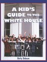 Kid's Guide to the White House