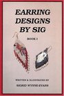 Earring Designs by Sig, Book I