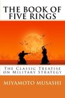 The Book of Five Rings The Classic Treatise on Military Strategy