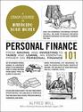 Personal Finance 101 From Saving and Investing to Taxes and Loans an Essential Primer on Personal Finance