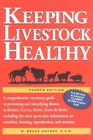 Keeping Livestock Healthy A Veterinary Guide to Horses Cattle Pigs Goats  Sheep 4th Edition