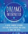 Dreams Interpreted: A Bedside Handbook Explaining Everything from Accordions and Acorns to Zebras and Zippers