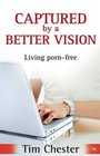 Captured by a Better Vision Living Pornfree