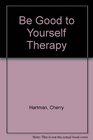 Be Good to Yourself Therapy