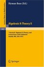 Algebraic KTheory II  Classical Algebraic KTheory and Connections with Arithmetic
