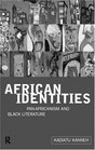 African Identities Race Nation and Culture in Ethnography PanAfricanism and Black Literatures