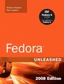 Fedora Unleashed 2008 Edition Covering Fedora 7 and Fedora 8