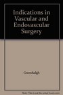 Indications in Vascular and Endovascular Surgery