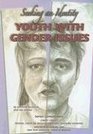 Youth With Gender Issues Seeking Identity