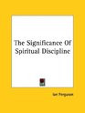 The Significance of Spiritual Discipline