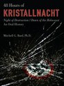 48 Hours of Kristallnacht Night of Destruction/Dawn of the Holocaust