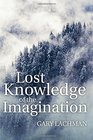 The Lost Knowledge of the Imagination