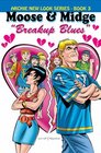 Archie New Look Series Volume 3 Moose  Midge  Breakup Blues