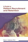 A Guide to Patient Recruitment and Retention