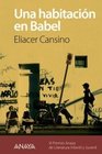 Una habitacion en Babel/ A room in Babel: VI Premio Anaya De Literatura Infantil Y Juvenil (Spanish Edition)