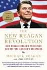 The New Reagan Revolution How Ronald Reagan's Principles Can Restore America's Greatness
