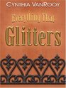 Everything That Glitters