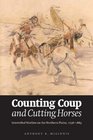 Counting Coup and Cutting Horses Intertribal Warfare on the Northern Plains 17381889