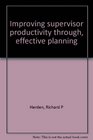 Improving supervisor productivity through effective planning