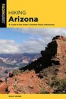 Hiking Arizona A Guide to the State's Greatest Hiking Adventures