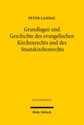 Grundlagen und Geschichte des evangelischen Kirchenrechts und des Staatskirchenrechts