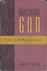 Imagining God Theology and the Religious Imagination