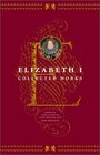 Elizabeth I  Collected Works