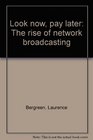 Look now pay later The rise of network broadcasting