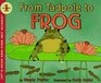 From Tadpole to Frog (Let's Read and Find Out Science)
