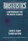 Biostatistics A Methodology for the Health Sciences