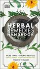 Herbal Remedies Handbook More Than 140 Plant Profiles Remedies for Over 50 Common Conditions