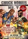 Chuck Norris Vs. Mr. T: 400 Facts About the Baddest Dudes in the History of Ever