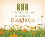 365 Little Whispers Of Wisdom For Daughters