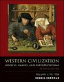 Western Civilization Sources Images and Interpretations Volume 1 To 1700