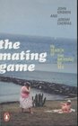 The Mating Game In Search of the Meaning of Sex