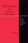 Pluralism and Social Conflict A Social Analysis of the Communist World