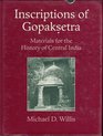 Inscriptions of Gopaksetra Materials for the History of Central India