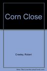 Corn Close